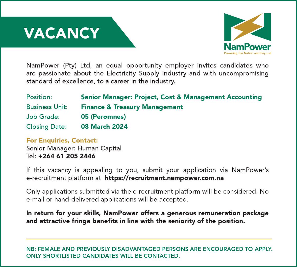 VACANCY:   
Senior Manager: Project, Cost &amp; Management Accounting   

If this vacancy is appealing to you, submit your application via NamPower’s e-recruitment platform at recruitment.nampower.com.na