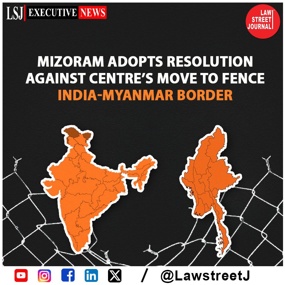The #MizoramAssembly adopted a resolution against the Centre’s decision to fence the #India-#Myanmar border and suspend the free movement regime with the neighbouring country.
legalnews 

#FreeMovementRegime | @MEAIndia | @BJP4Mizoram | @IndiainMyanmar