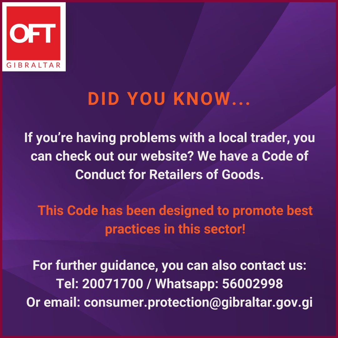 🔸Did you know If you're having problems with a local trader, you can check out our website? We have a Code of Conduct for Retailers of Goods. This Code has been designed to promote best practices in this sector! oft.gov.gi/uploads/Consum… For further info: oft.gov.gi/contact-us