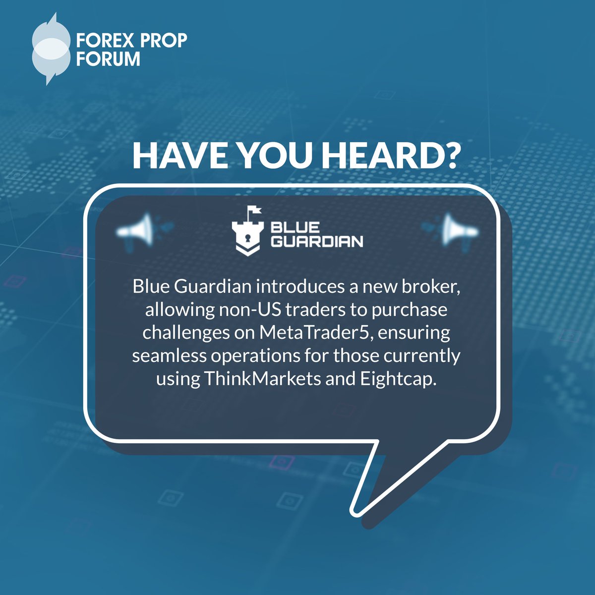 Have you heard? 😯
Blue Guardian introduces a new broker, allowing non-US traders to purchase challenges on MetaTrader5, ensuring seamless operations for those currently using ThinkMarkets and Eightcap.
#PropFirms #BlueGuardian #HaveYouHeard #ThinkMarkets #MT5