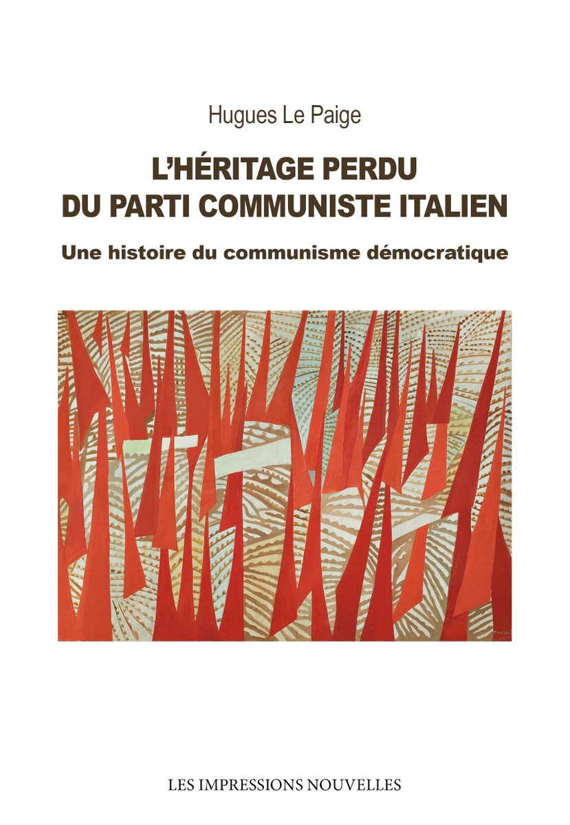 Vient de paraître aux éditions Les Impressions Nouvelles, 'L'héritage perdu du Parti communiste italien', un remarquable essai de Hugues Le Paige dont les enjeux vont bien au-delà de l'Italie.