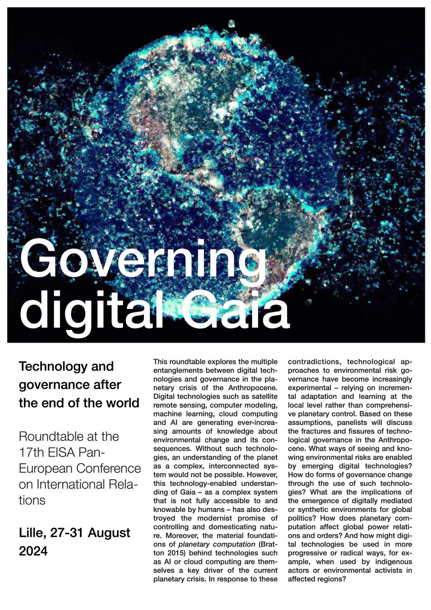 I am putting together a roundtable 'Governing digital Gaia: Technology and governance after the end of the world' for our Digital IR section at the @europeanisa #EISAPEC24 in Lille, 27-31 August 2024. If you are interested in joining us please DM or email me by March 6