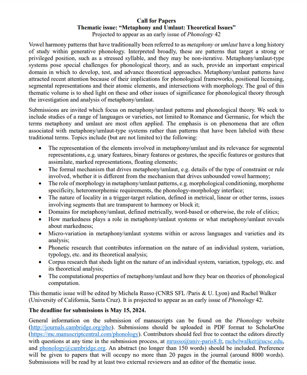 Michela_Russ0's tweet photo. Reminder - Call for Papers - Thematic Issue of #Phonology: #Metaphony and #Umlaut - 
Projected to appear as an early issue of Phonology 42
@CambUP_LangLing @CambridgeUP 
This thematic  issue will be edited by Michela Russo (@CNRS #SFL /@UnivParis8 & @UniversiteLyon )  and Rachel Walker (UC Santa Cruz @ucsc).
The deadline for submissions is May 15, 2024.
Submissions  are invited which focus on metaphony/umlaut patterns and phonological  theory. We seek to include studies of a range of languages or varieties,  not limited to Romance and Germanic, for which the terms metaphony and  umlaut are most often applied. The emphasis is on phenomena that are  often associated with metaphony/umlaut-type systems rather than patterns  that have been labeled with these traditional terms.
The call for papers can be accessed on the Phonology website here: https://t.co/Rja6Q0mVvv