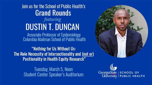 Another REALLY exciting talk happening at @PHGSU next week. It is such an honor to be welcoming @drdustinduncan. Register to join in person or virtually. publichealth.gsu.edu/grandrounds/