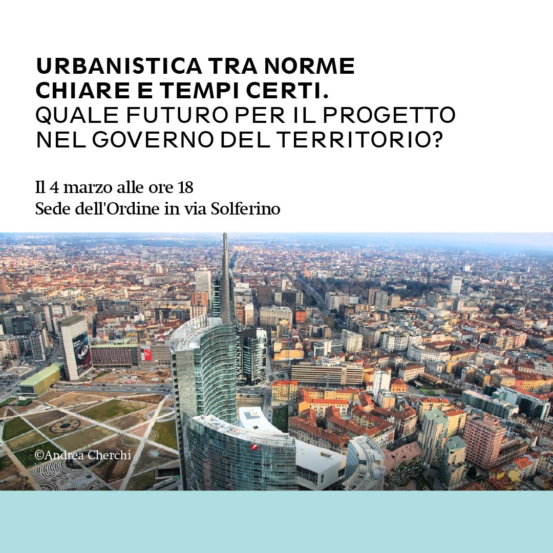 L’Ordine degli #Architetti di Milano promuove una serata di confronto aperta alla #città e ai professionisti, in programma lunedì 4 marzo alle 18 nella sede di via Solferino 17