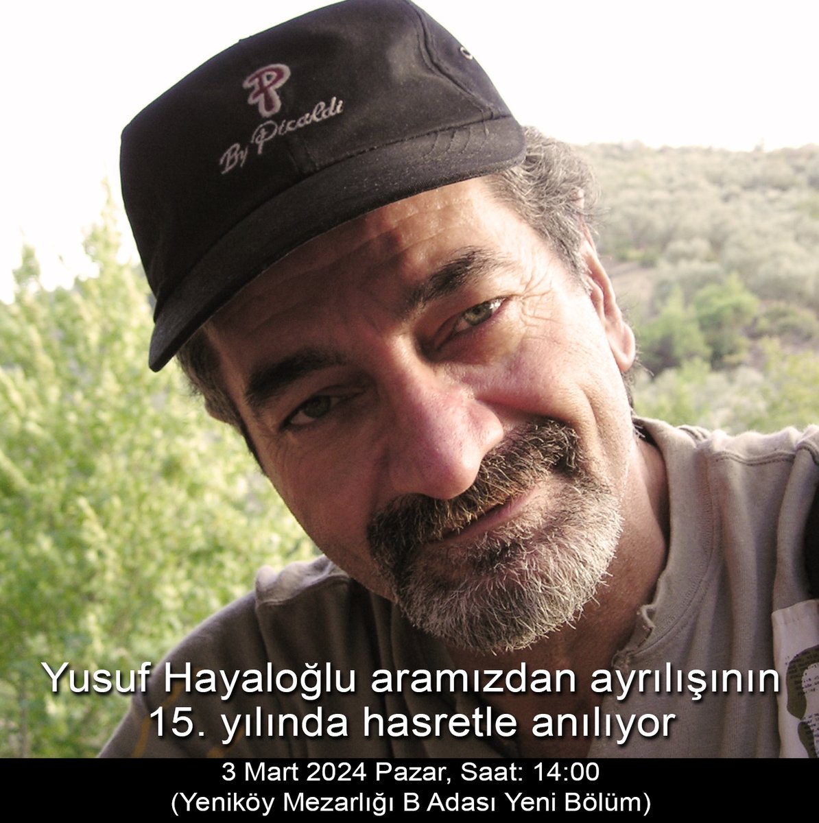 Yusuf Hayaloğlu aramızdan ayrılışının 15. yılında hasretle anılıyor. 3 Mart 2024 Pazar, Saat: 14:00 (Yeniköy Mezarlığı B Adası Yeni Bölüm)