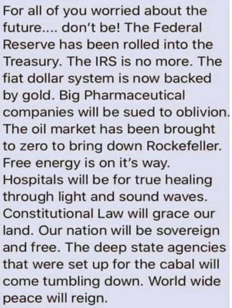 For all of you worried about the future don’t be! The Federal Reserve has been rolled into the Treasury. The IRS is no more. The fiat dollar system is now backed by gold. Big Pharmaceutical companies will be sued into oblivion. The oil market has been brought to zero to bring…