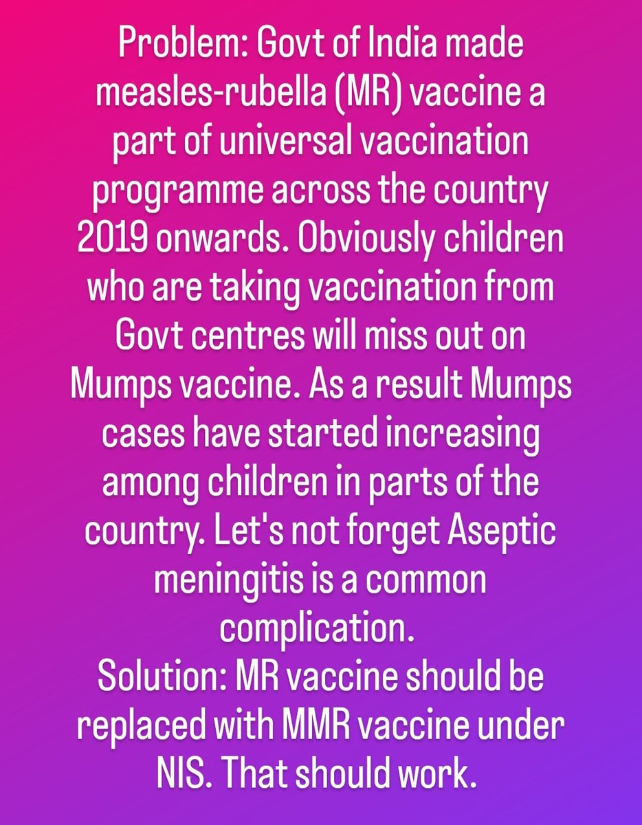Problem: GOI made MR vaccine a part of NIS 2018-19 onwards. Children taking vaccination from Govt centres miss out on Mumps vaccine. As a result Mumps cases have started increasing among children.
Solution: MR vaccine should be replaced with MMR vaccine under NIS. 

#MOHFW #mumps