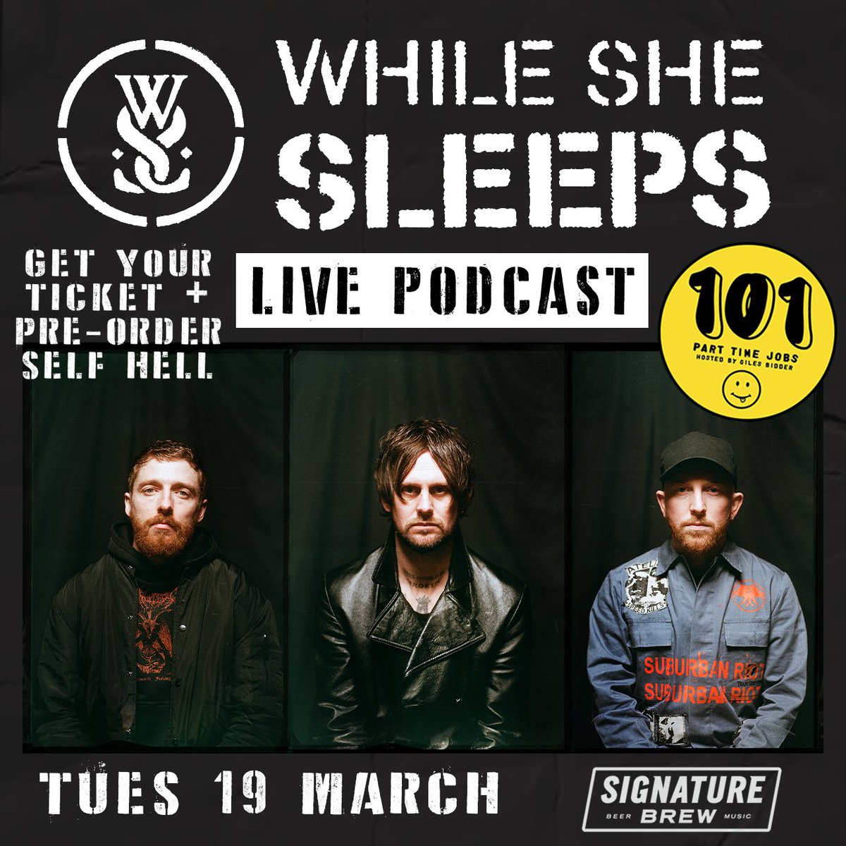 NEW LIVE PODCAST @WHILESHESLEEPS 🚨 Lawrence, Mat and Sean from the band will join Giles at @signaturebrewbh on 19 March, talking about how While She Sleeps have built their own world Get your podcast tickets and pre-order SELF HELL via @RoughTrade 👉 101parttimejobs.com/live
