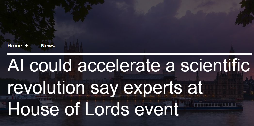 📰AI could accelerate a scientific revolution, said experts at a @UKHouseofLords event last week w/ @nicolablackwood, @JonathanCamrose, @MetOffice_Sci Stephen Belcher, @UniofOxford Lionel Tarassenko & the Turing’s Jean Innes, @HelenMargetts & Andrew Duncan:bit.ly/3SXb5SW