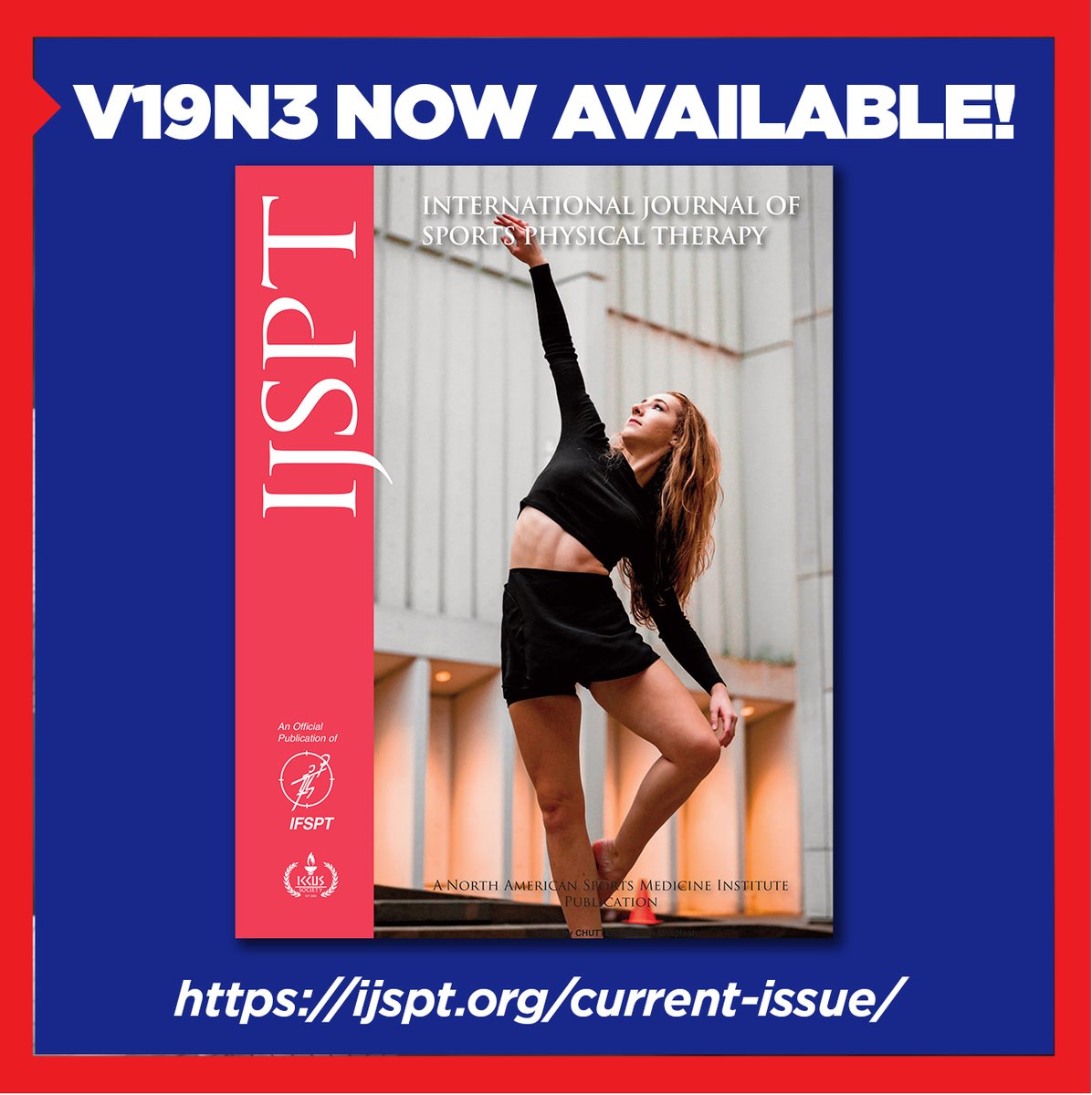 READ NOW! VOLUME NINETEEN, NUMBER 3 IS ONLINE! ijspt.org/current-issue/