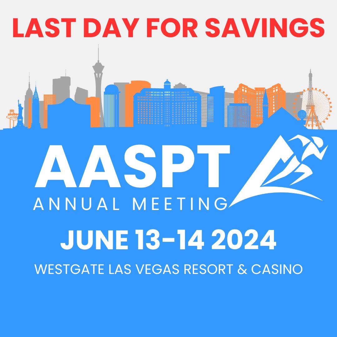 AASPT ANNUAL MEETING! June 13-14 in Las Vegas Today is the last day to save $100 on registration. Click here to save: bit.ly/3HK1hqm