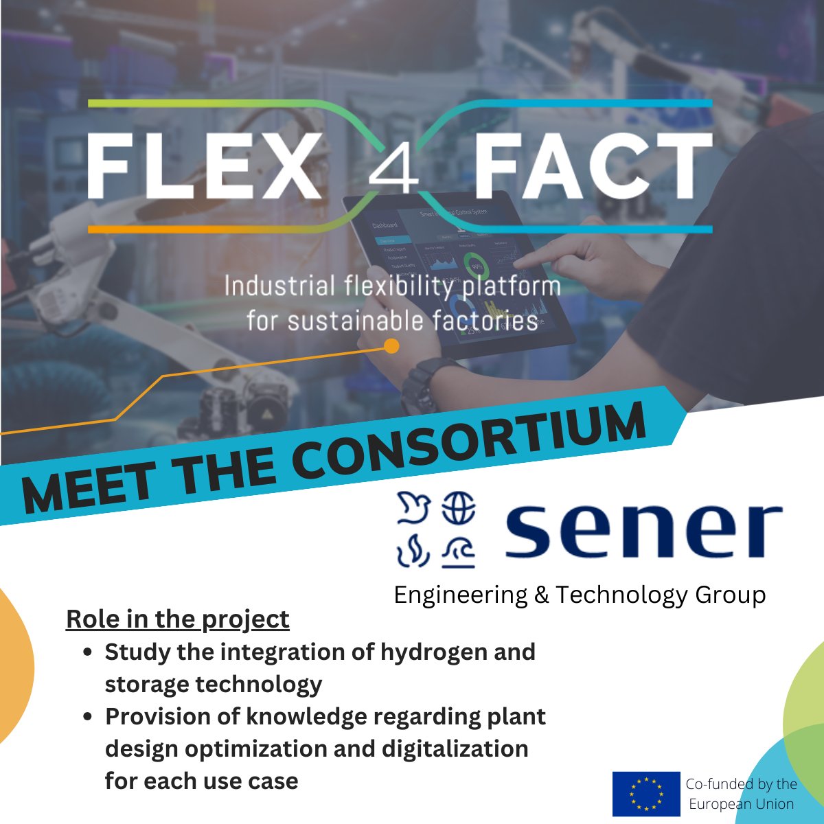 ⚡ Meet our project partner Sener, an engineering and technology group. In FLEX4FACT, Sener leverages its expertise in process and plant optimisation to explore hydrogen and storage integration in use cases. 
Learn more ➡ flex4fact.eu/consortium/
#energyflexibility #Industry