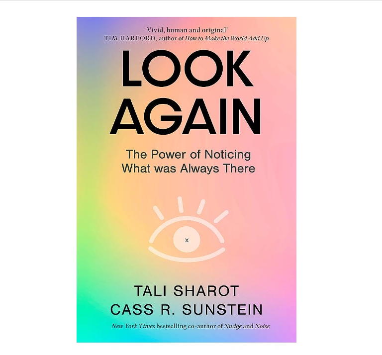 Expilab's tweet image. 📢 The new book by neuroscience professor #TaliSharot and Harvard law professor @CassSunstein, titled "Look Again: The Power of Noticing What Was Always There," is now available!! 🧠💫

#recommendedbook #behaviouralscience