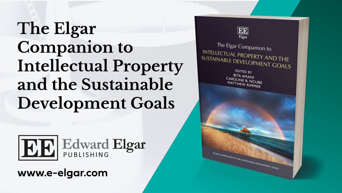 The Elgar Companion to #IntellectualProperty and the #SDGs, edited by @BitaAmani1 of @queensulaw, @UctLaw's @caro_ncube and @qutlaw's @DrRimmer Out now ➡️ e-elgar.com/shop/isbn/9781… 🆓 Read the Foreword by @ChristineMilne, Introduction and Chapter 1 ➡️ doi.org/10.4337/978180…