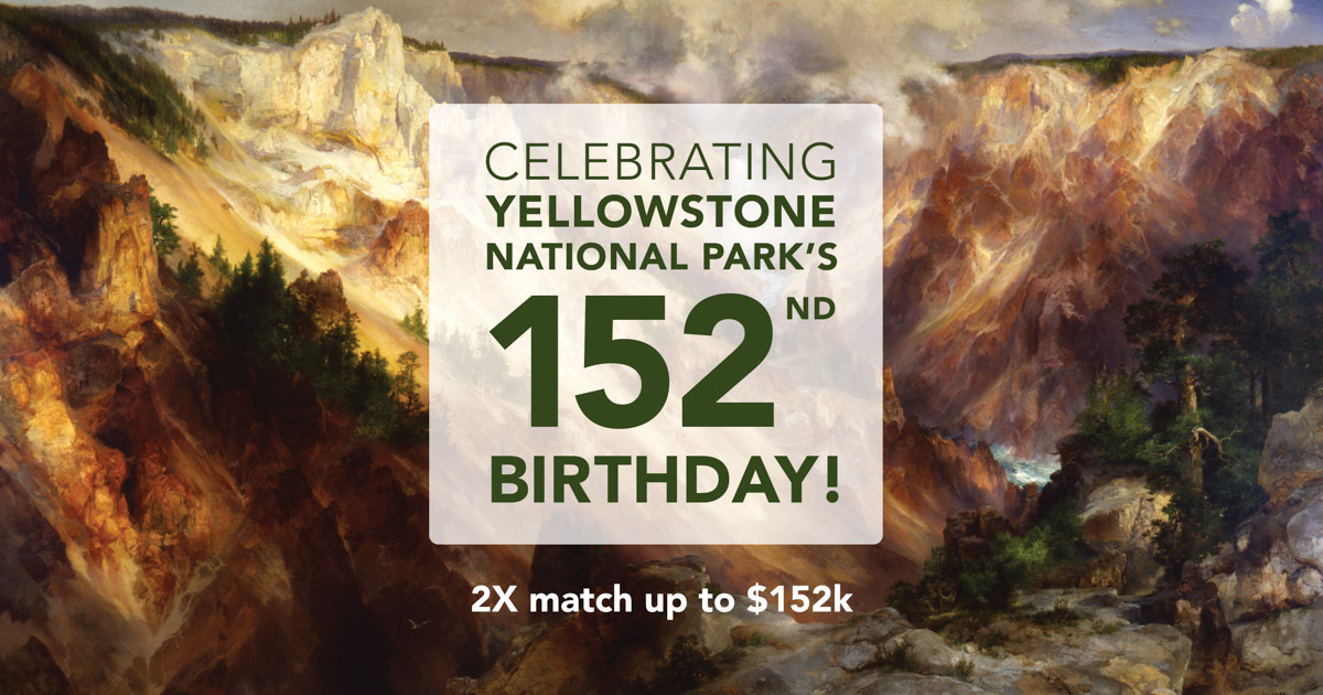 On March 1, 1872, Congress passed the #Yellowstone National Park Protection Act into law to form the world’s first national park. In honor of this special day, a group of generous donors have offered to match all donations today up to $152,000! yellowstone.org/152-match