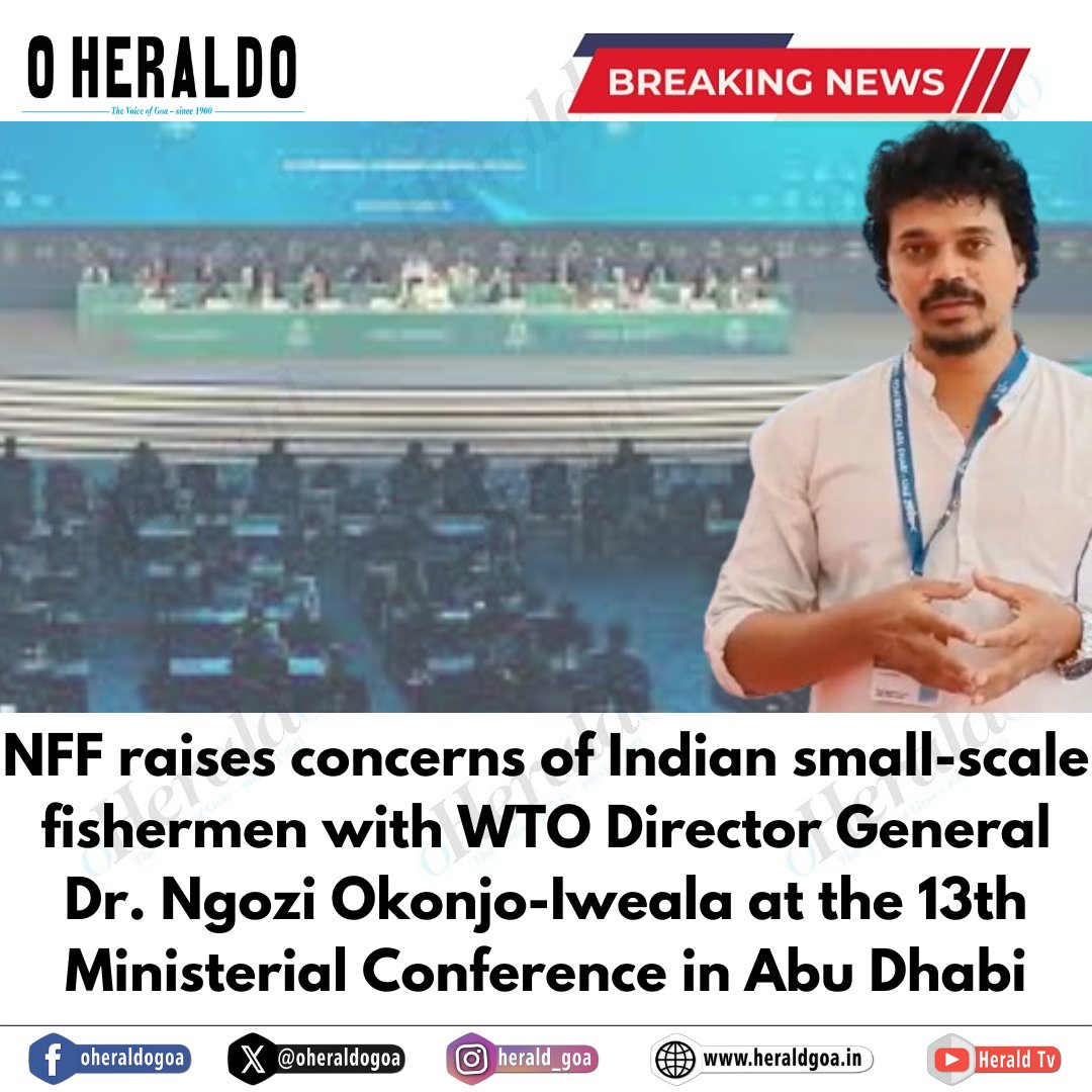 NFF raises concerns of Indian small-scale fishermen with WTO Director General Dr. Ngozi Okonjo-Iweala at the 13th Ministerial Conference in Abu Dhabi

#Goa #News #NFF #Ministerialconference #WTOMC13AbuDhabi