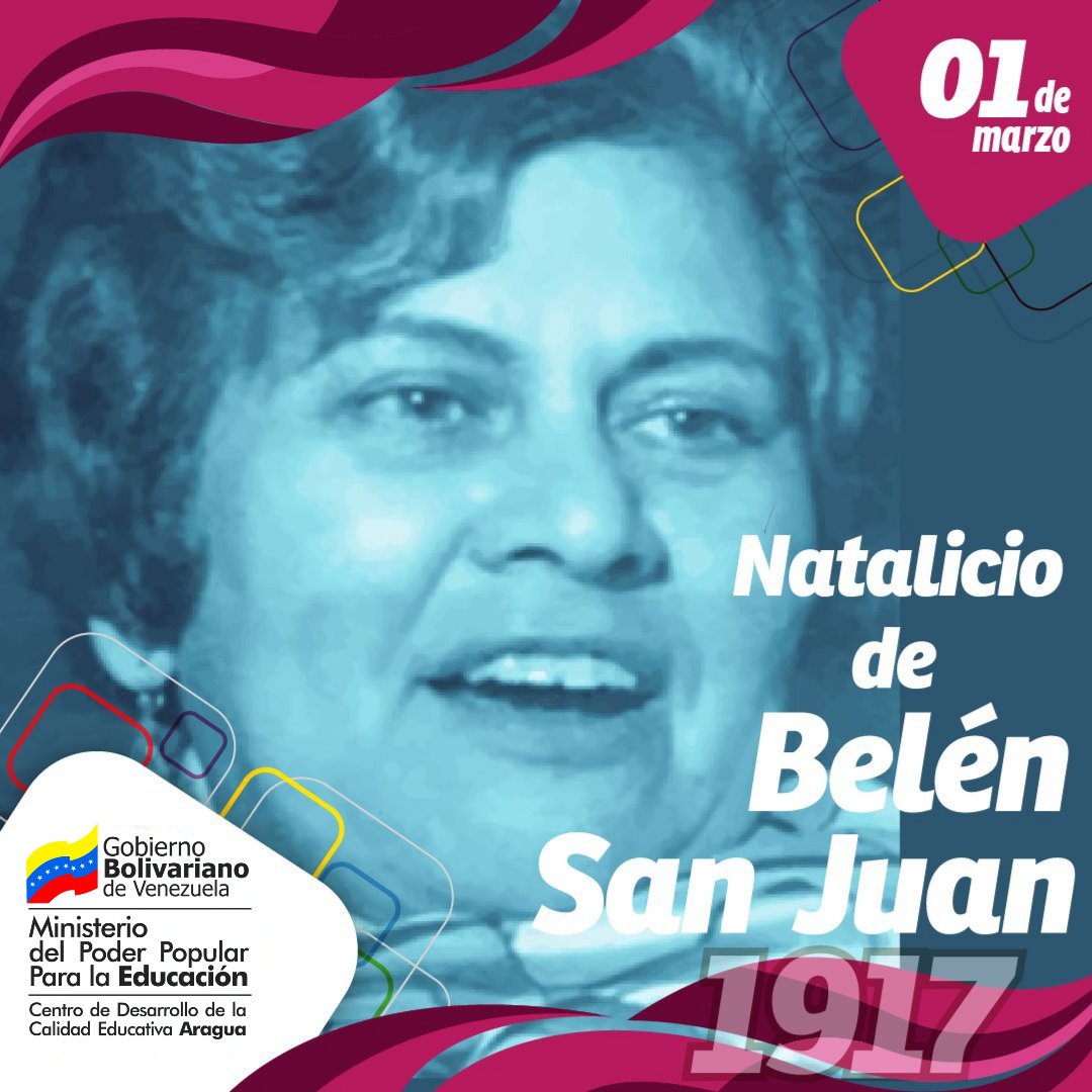 #1Marzo
Conmemoramos el
Natalicio de Belén San Juán Colina. fue una maestra cuentista, poetiza luchadora social, política y formadora de generaciones de Niños/as. 
#NoPodránConVenezuela 
<a href="/NicolasMaduro/">Nicolás Maduro</a> 
<a href="/_LaAvanzadora/">Yelitze Santaella</a> 
@MPPEDUCACION 
<a href="/LeiraSuarezPsuv/">LeyraSuarezPsuv</a>