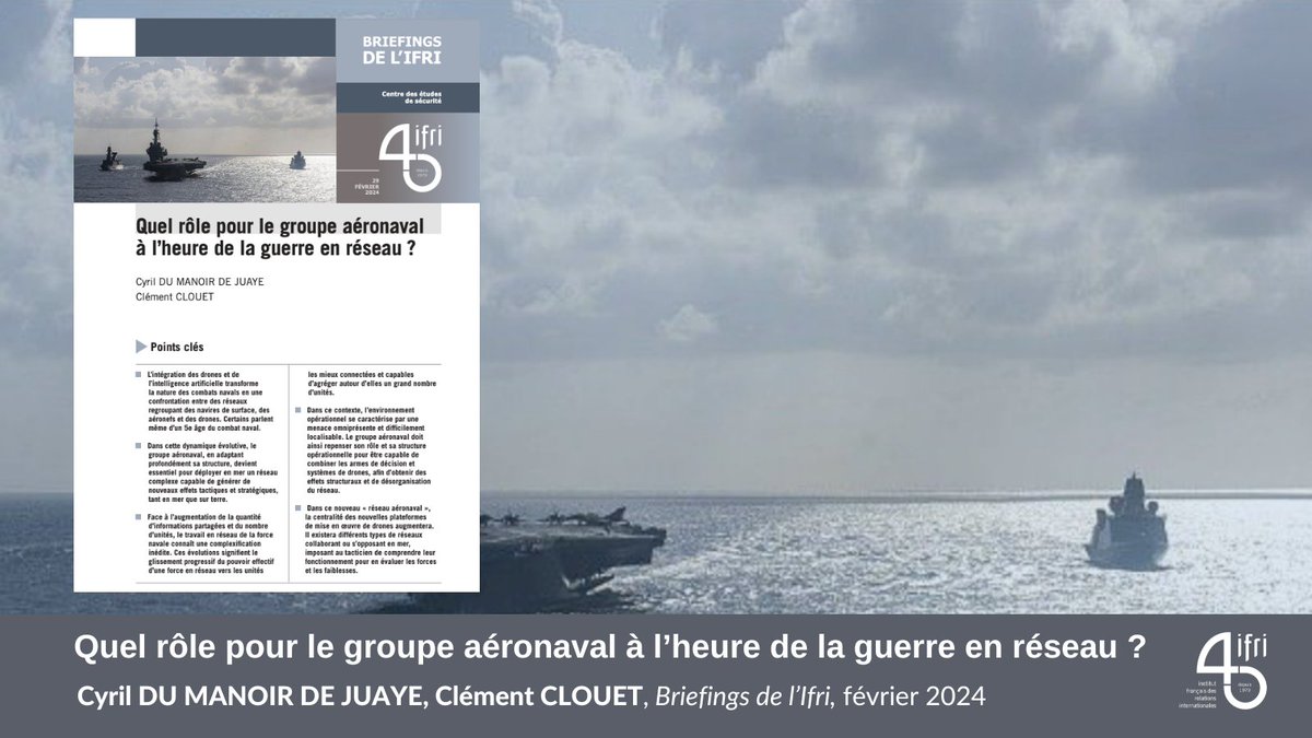 ⚓️Quel rôle pour le groupe aéronaval à l'heure de la guerre en réseau ? Par Cyril du MANOIR de JUAYE, Clément CLOUET, lauréats du prix « Amiral Castex » 2024, organisé par la @MarineNationale et l’Ifri dans le cadre de la Conférence navale de Paris 2024.👏 ifri.org/fr/publication…