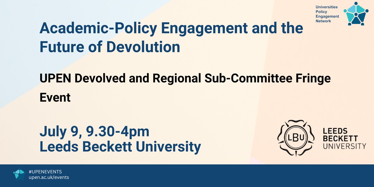 UPEN Fringe Event on the 9th of July "Academic-Policy Engagement and the Future of Devolution". This event will showcase best practices of academic policy engagement across the devolved nations, delving into the sustainability of existing models. Tickets: shorturl.at/iAEQV