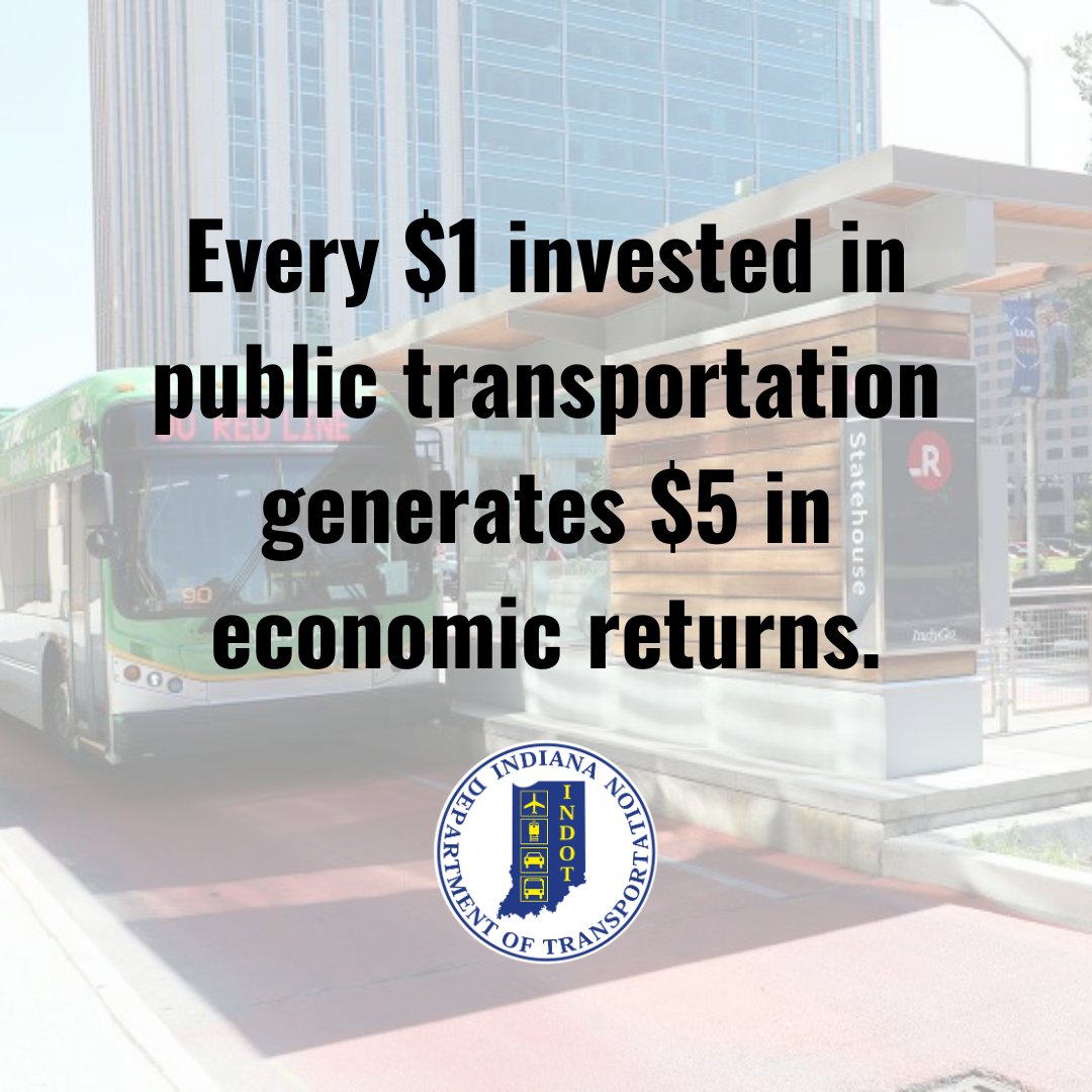INDOT's tweet photo. According to the American Public Transportation Association, every $1 invested in public transportation generates $5 in economic returns. #MultimodalMonday https://t.co/DZ7LLjGRtt