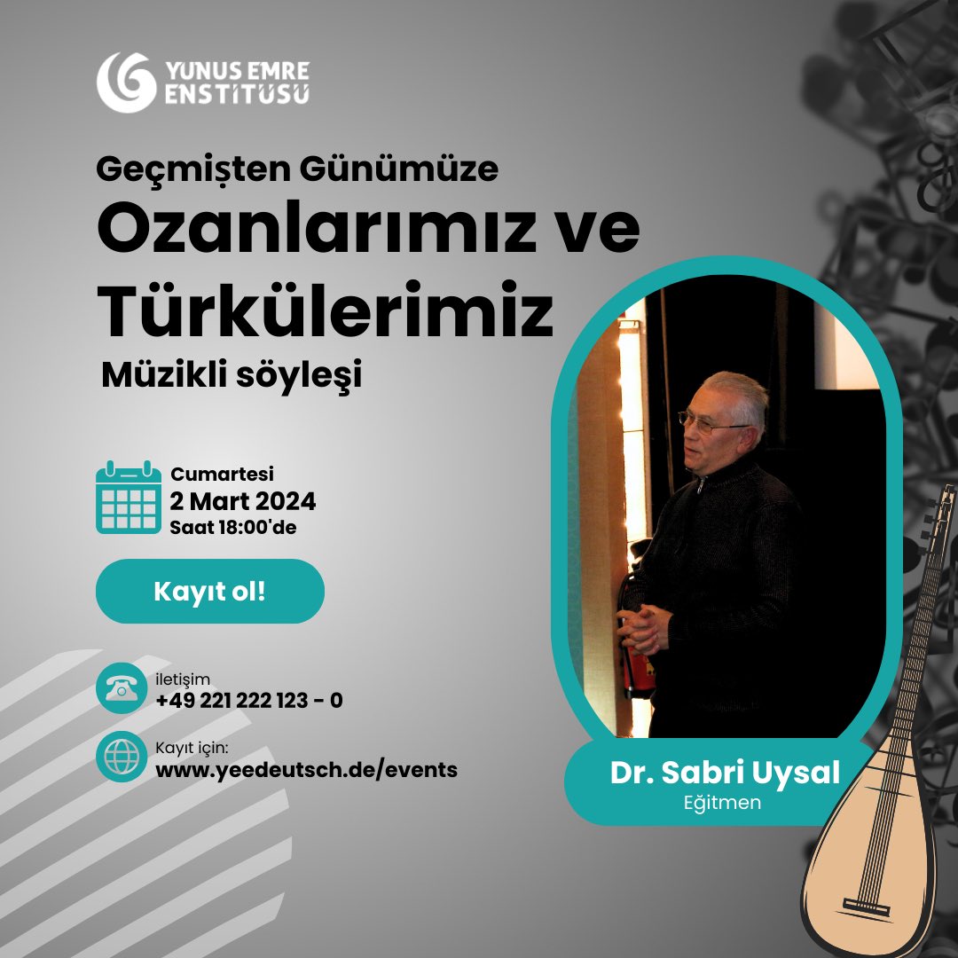 Geçmiṣten Günümüze Ozanlarımız ve Türkülerimiz – Dr. Sabri Uysal ile Müzikli söyleşi 📅 2 Mart 2024, Cumartesi Günü 🕖 Saat 18:00’de 📍 Yunus Emre Enstitüsü Köln, Neumarkt 35-37, 50667 Köln 🎟️ yeedeutsch.de/events/ozanlar…