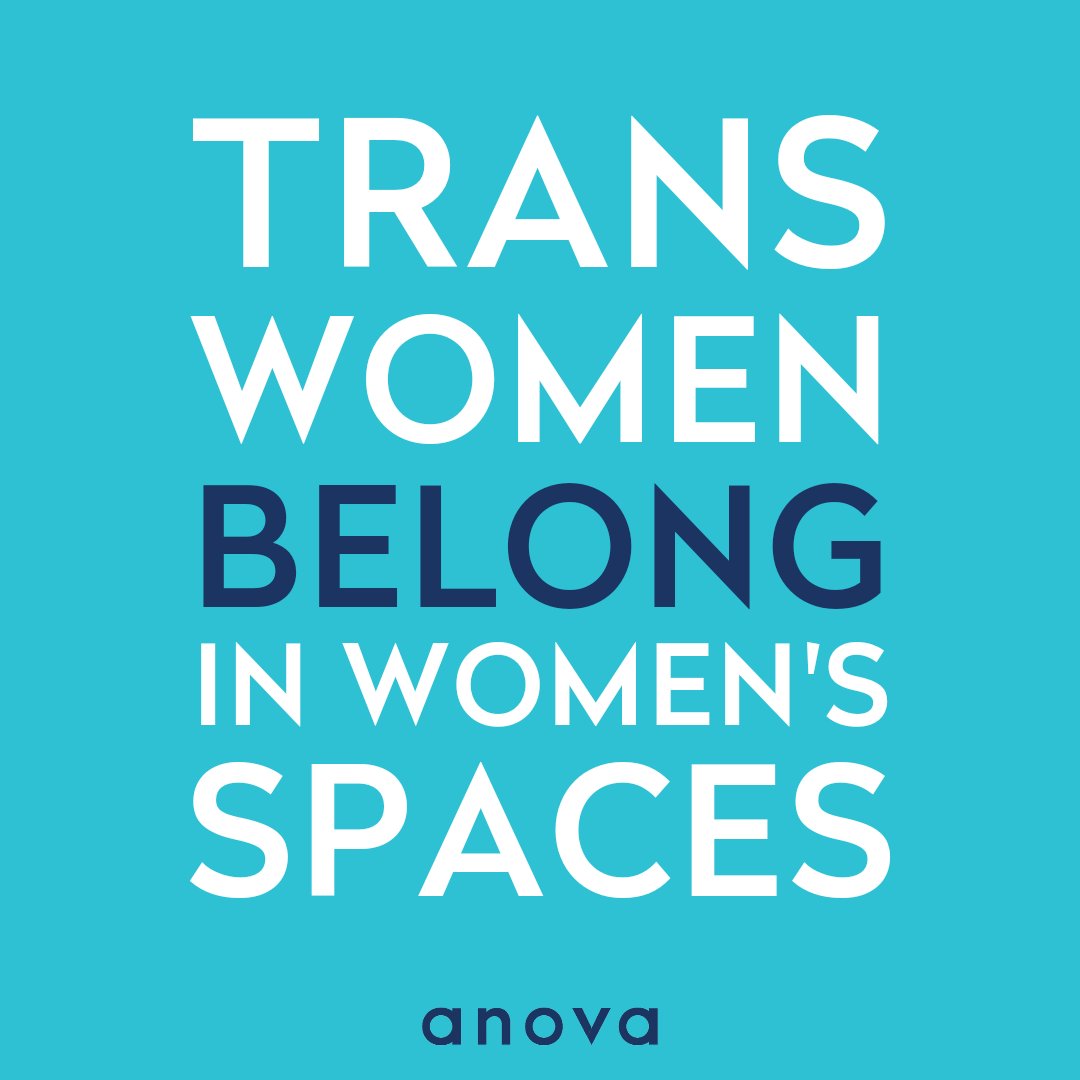 We'll shout it louder for those who didn't hear: trans women belong in women's spaces. Because they're women.