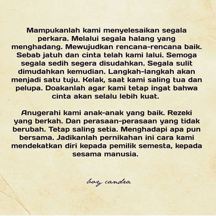 Tulisan ini ditulis sekitar tujuh atau delapan tahun lalu. Sudah banyak dipakai di lembar undangan pernikahan. Silakan kalau kamu mau pakai untuk undangan pernikahanmu. Bebas.