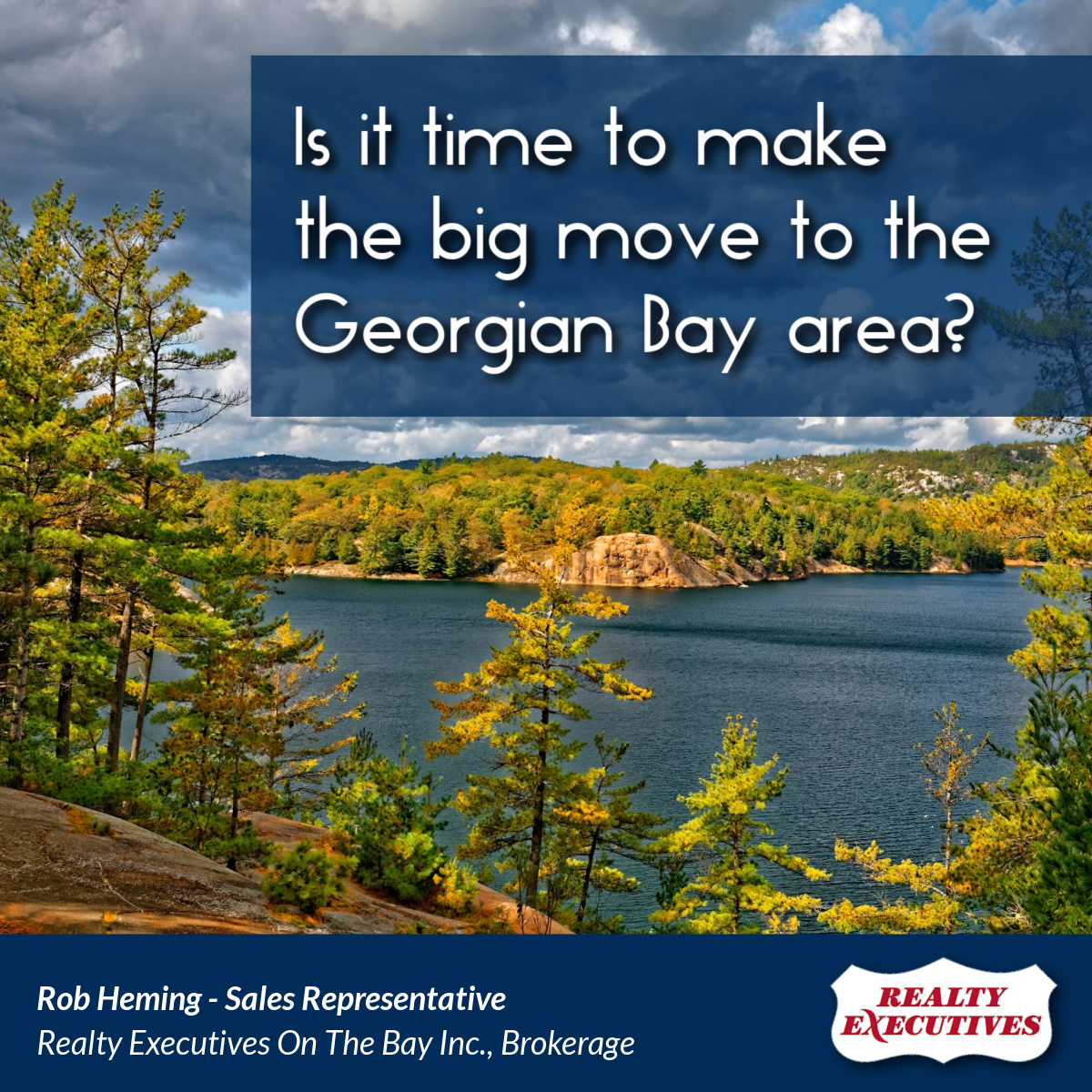 Is it time to make the big move to the Georgian Bay area? 

With Rob, it’s never been easier!

 705-361-9283.

Rob Heming - Sales Representative - Realty Executives On The Bay Inc. Brokerage

#RobHeming #GeorgianBay #Midland #Ontario #SimcoeCounty #HIRELOCAL #HireALocalRealtor