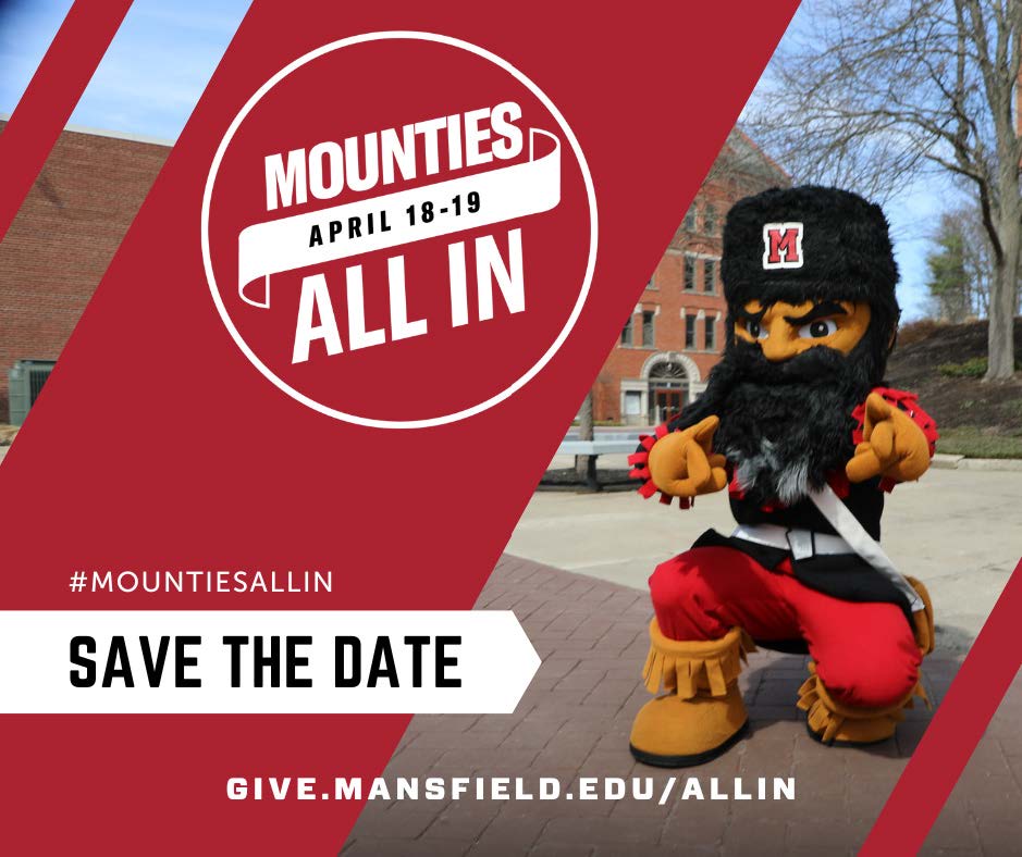 Mark your calendar! On April 18-19, Mounties around the world - alumni, faculty, staff, students, and friends - will come together once again to support and celebrate the programs and causes that mean the most to them.

To make a gift, visit give.mansfield.edu/ALLIN