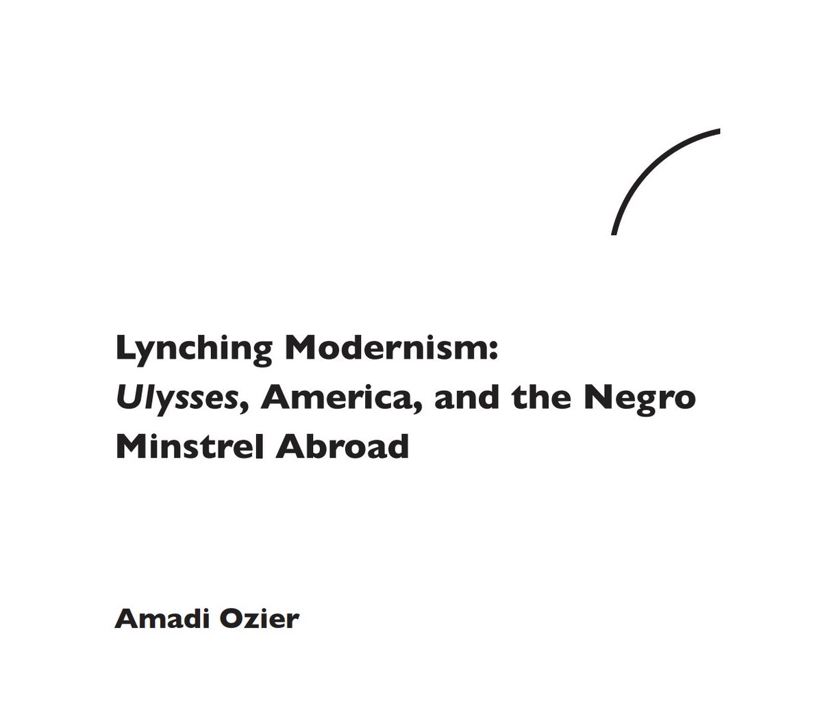 Live now from our latest print issue: 'Lynching Modernism: Ulysses, America, and the Negro Minstrel Abroad' by Amadi Ozier: modernismmodernity.org/articles/ozier…