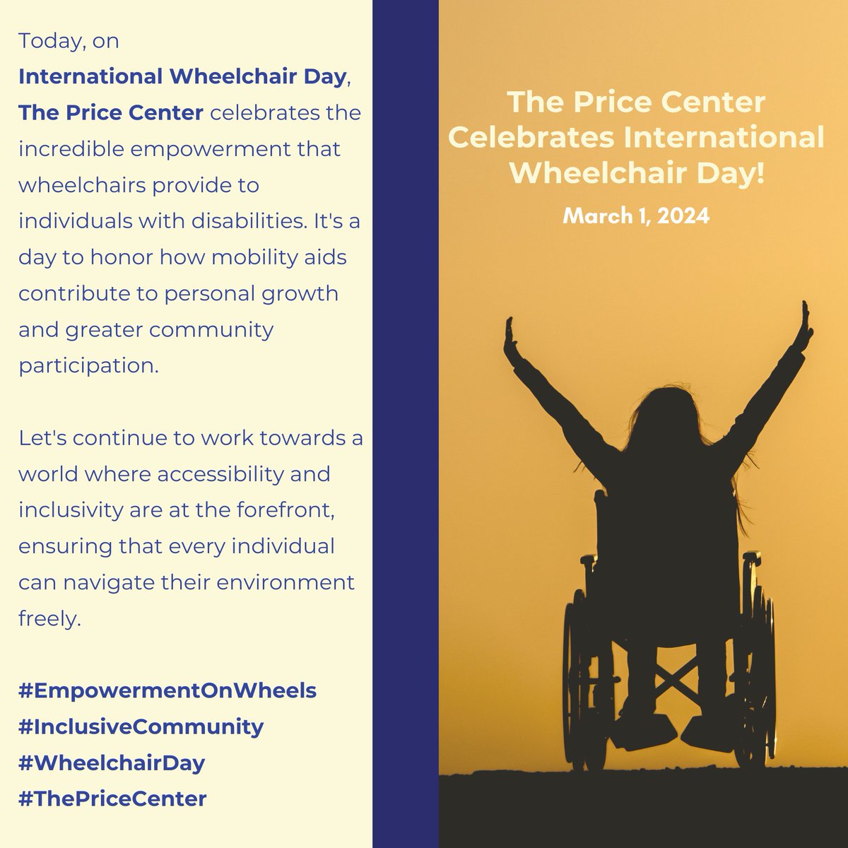 The Price Center Celebrates 
International Wheelchair Day!

Every wheelchair has a story of resilience, empowerment, and the journey towards independence.

#EmpowermentOnWheels #InclusiveCommunity #WheelchairDay #ThePriceCenter