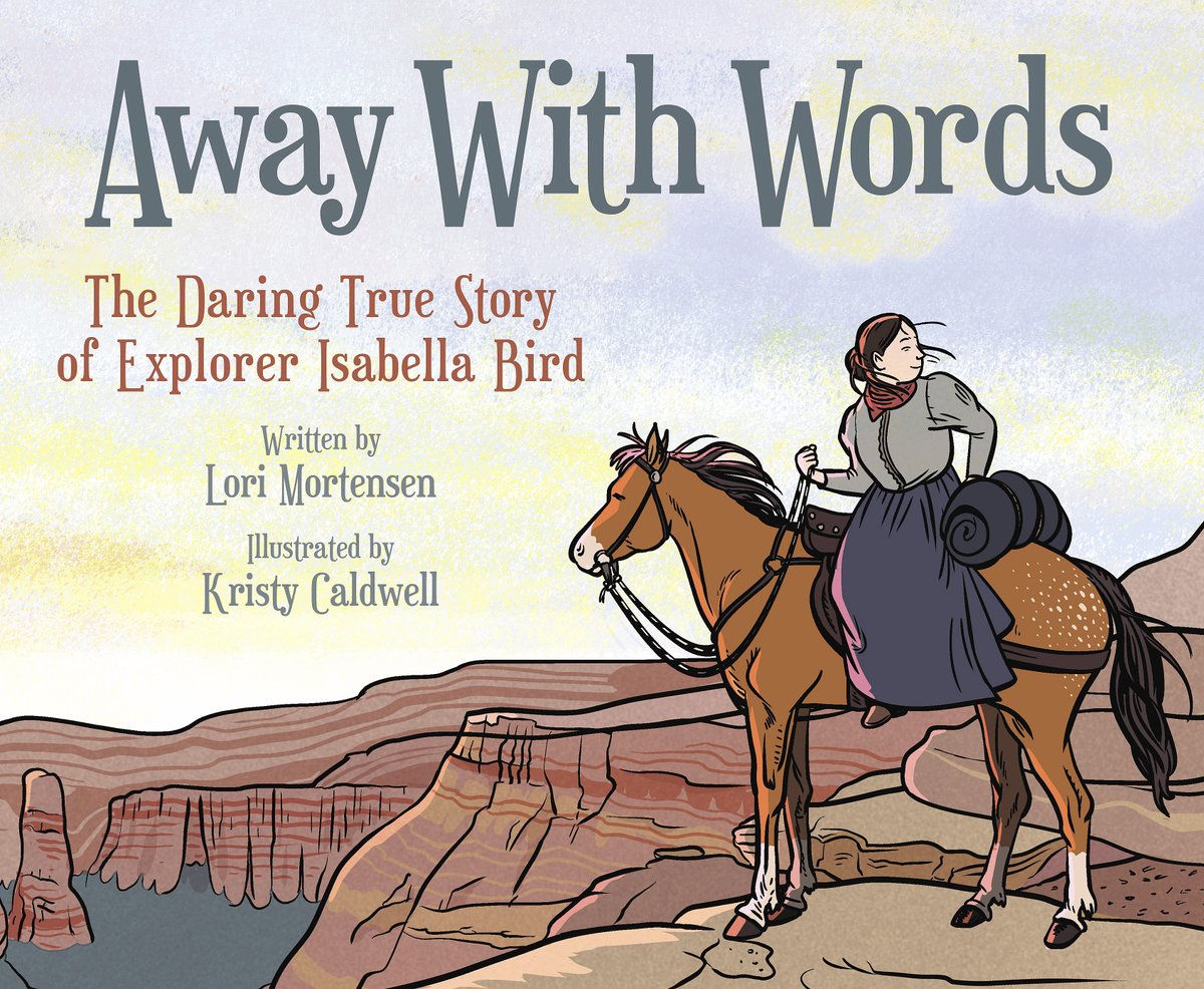 Celebrate Women's History Month with Victorian explorer, Isabella Bird. 'No man now ever says of any difficult thing that I could not do it.'--Isabella Bird. @PeachtreePub @shortdivision #WomensHistoryMonth #picturebooks #pbbios #kidlit #k12 #readtome #pbchat #amreading