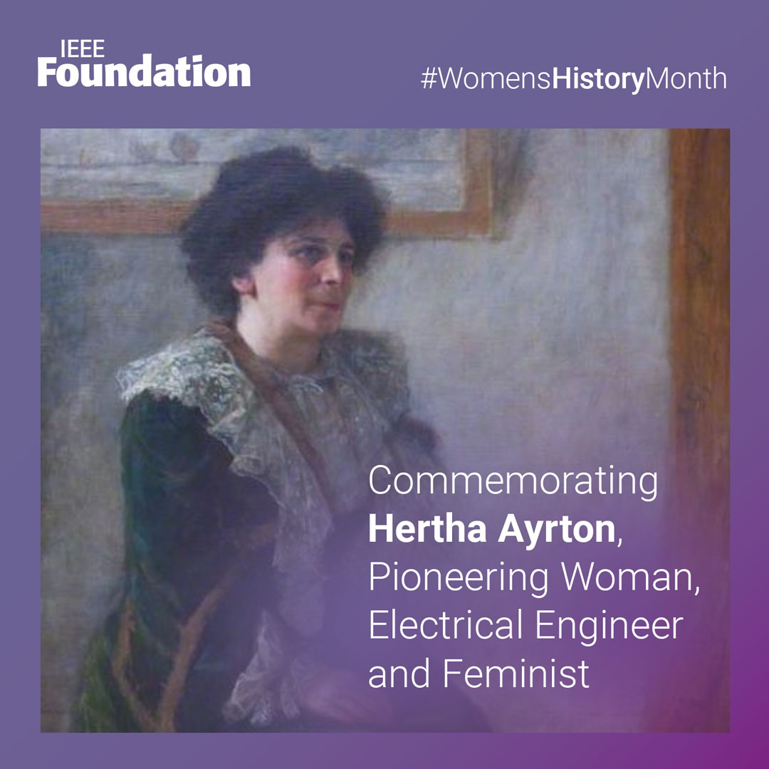 As we enter into Women’s History Month, we’ll be featuring a few standout women whose contributions over the years have been monumental to the progress we see today. Learn more about Hertha's life and contributions here: reach.ieee.org/hertha-ayrton-… #WomensHistoryMonth