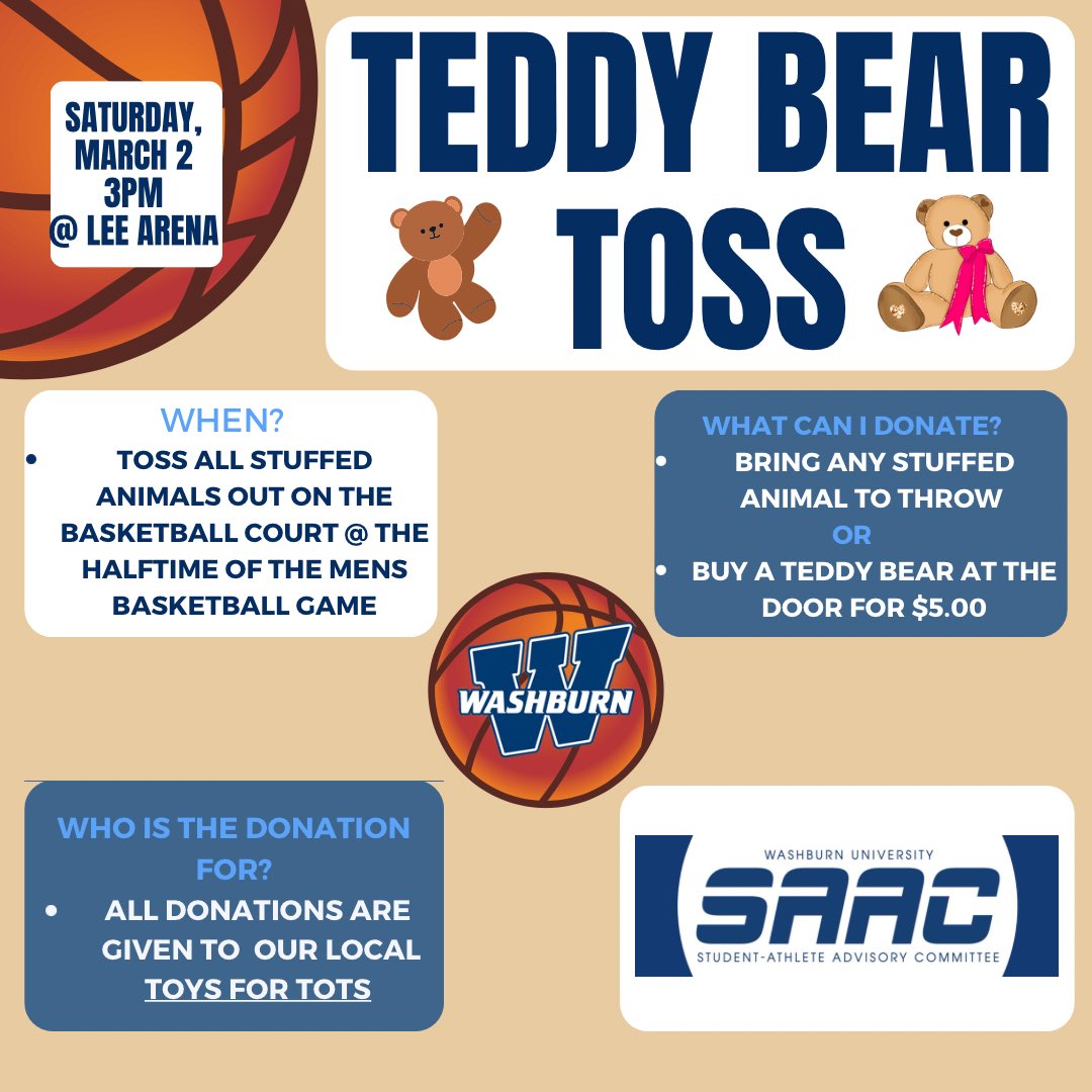 Washburn’s SAAC is hosting a Teddy Bear Toss tomorrow during the half time if the Men’s Basketball game against Emporia. Come out to support our women’s and men’s team with a special stuffed animal donation for Toys for Tots!  Plus SENIOR NIGHT!💙🎩