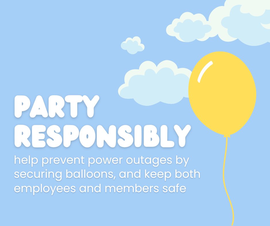 Make sure to secure balloons and be aware of overhead power lines when celebrating or playing outside!