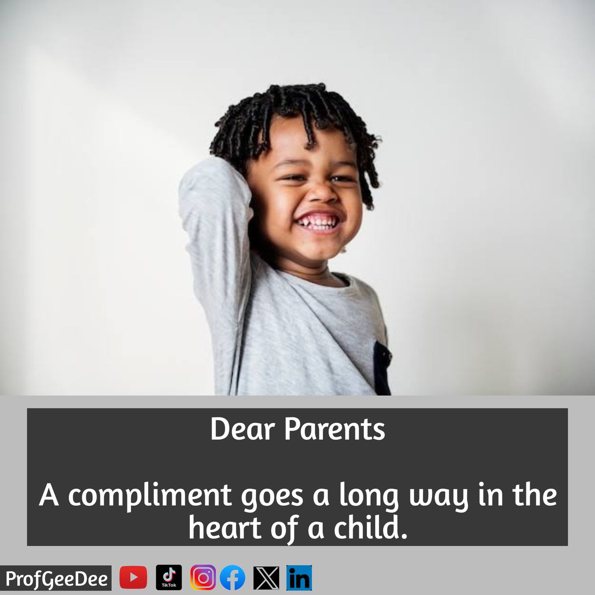Do you know that with just a few words of compliment, you can brighten up the face of your child and build his/her confidence?

#earlyyears
#earlylearning
#earlychildhooddevelopment
#dearparentseries
#profgeedee