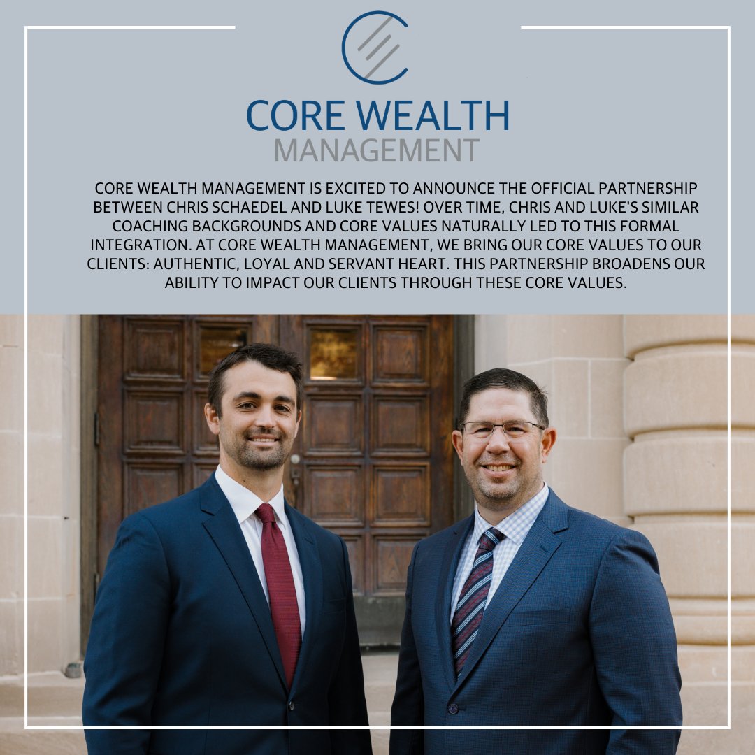 I'm excited to partner with Luke and for the future of our team at Core Wealth!