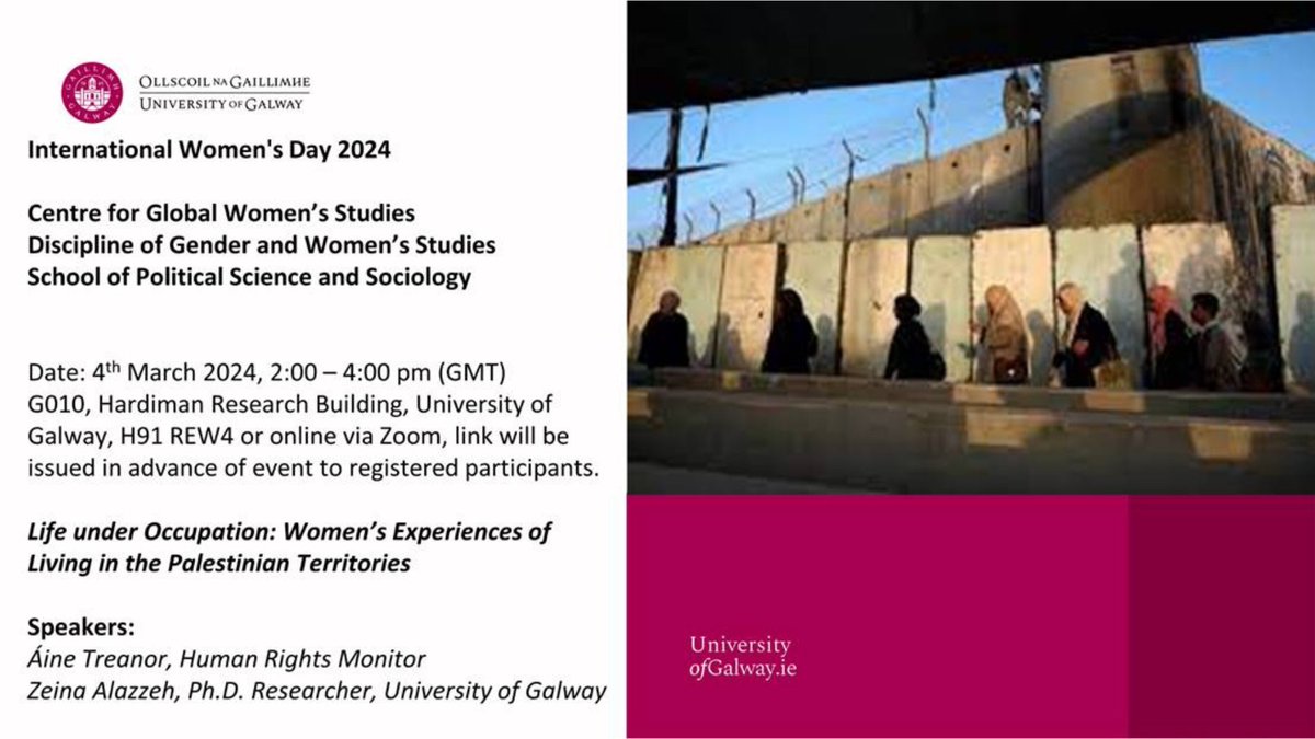 Join us to know more about Life under Occupation: Women’s Experiences of Living in the Palestinian Territories,organised by @CGWSuniofgalway on 4th March, Monday, 2.00-4.00, Hybrid: in person G010, Hardiman Building; online via Zoom Register here: forms.office.com/e/EZQacxpBNt