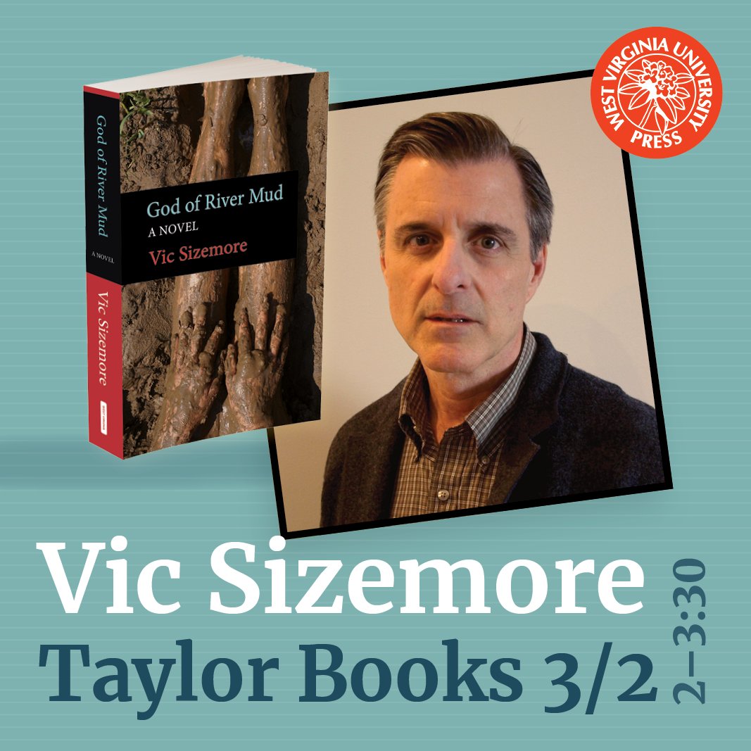 Author Event with Vic Sizemore Saturday, March 2, 2024 2:00 PM - 3:30 PM @TaylorBooksWV 226 Capitol Street, Charleston, WV Told through alternating perspectives, God of River Mud chronicles the lives of Berna Minor, her husband, their four children, and Berna’s secret lover.…
