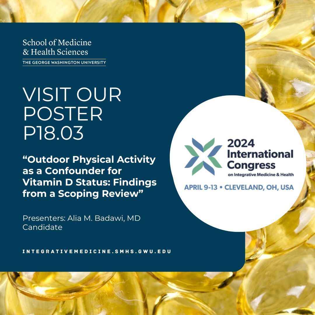 GWIntegrative's tweet photo. Join us at the #imconsortium's International Congress on Friday, 4/12! #GWSMHS is presenting 4 posters, including one on "Outdoor Physical Activity as a Confounder for Vitamin D Status: Findings from a Scoping Review." https://t.co/mTM8T124zI https://t.co/c23SPePkVG