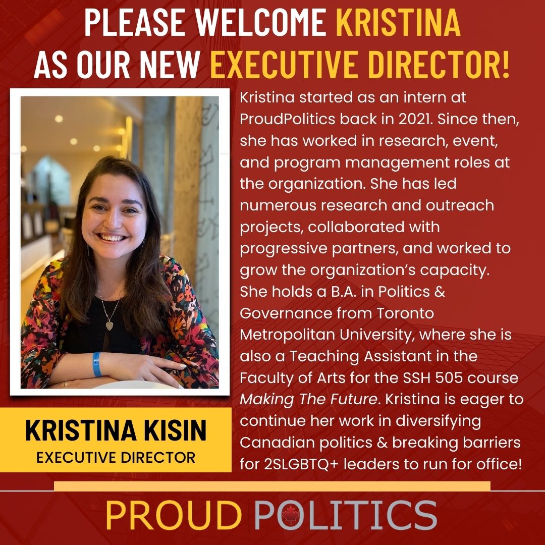 The ProudPolitics Board of Directors is elated to announce the appointment of Kristina Kisin as the new Executive Director effective March 1, 2024. To get in touch with Kristina about future collaborations or volunteer opportunities, please email kristinakisin@proudpolitics.org.