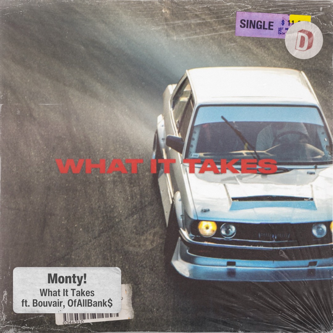 What It Takes by <a href="/lovedbymonty/">Monty!</a> feat. Bouvair &amp; OfAllBank$