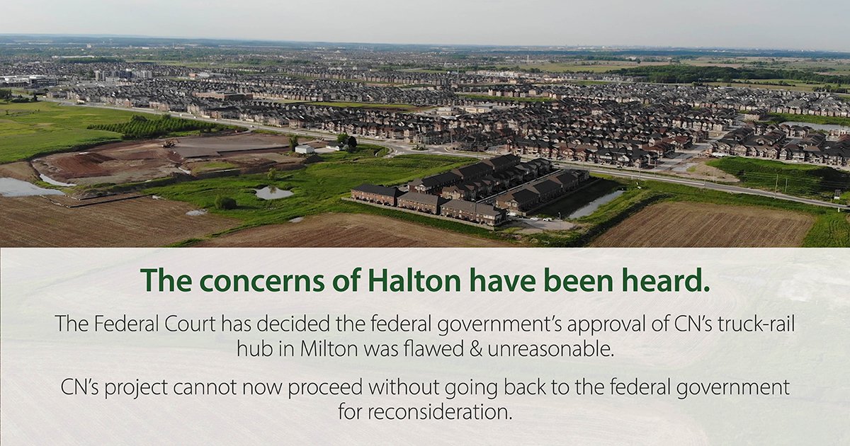 Great news! 

The concerns of #HaltonON have been heard: the Federal Court has decided the federal government’s approval of CN’s truck-rail hub in #Milton was flawed &amp; unreasonable.