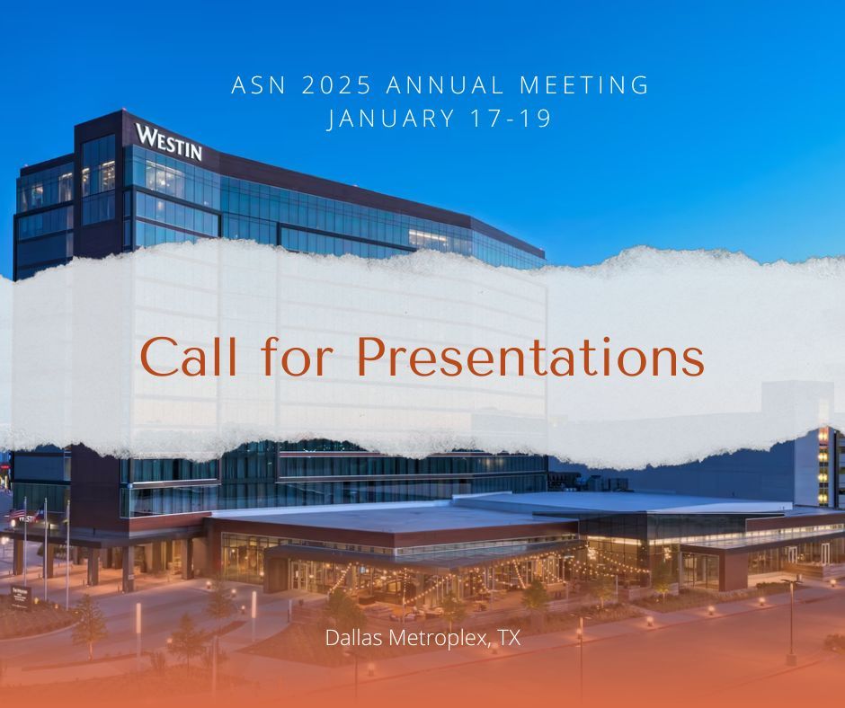 ASN is opening a call for presentations for the 2025 ASN Annual Meeting. You must be available to present in-person. Please submit your presentation proposal no later than August 30, 2024 for consideration. Submit here: buff.ly/3UTRwh5