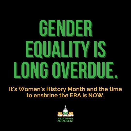 This #WomensHistoryMonth, we continue our fight to enshrine the Equal Rights Amendment into the Constitution.

Gender equality is long overdue, and we owe it to the women, LGBTQ+ folks, and all those who have fought for over 100 years for the ERA to finally get this done.