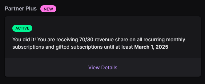 We hit the Partner Plus goal on Twitch! This enables a 70/30 revenue split on subs for the next year. Thank you to my community for all of the support. 💙