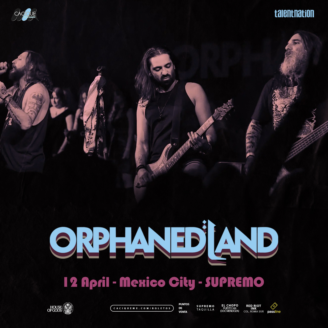 ORPHANED LAND en CDMX • 12 de Abril  • Supremo Más información: go.caciquemx.com/Orphaned-CDMX GENERAL: Preventa: $750 pesos Día del Evento: $850 pesos