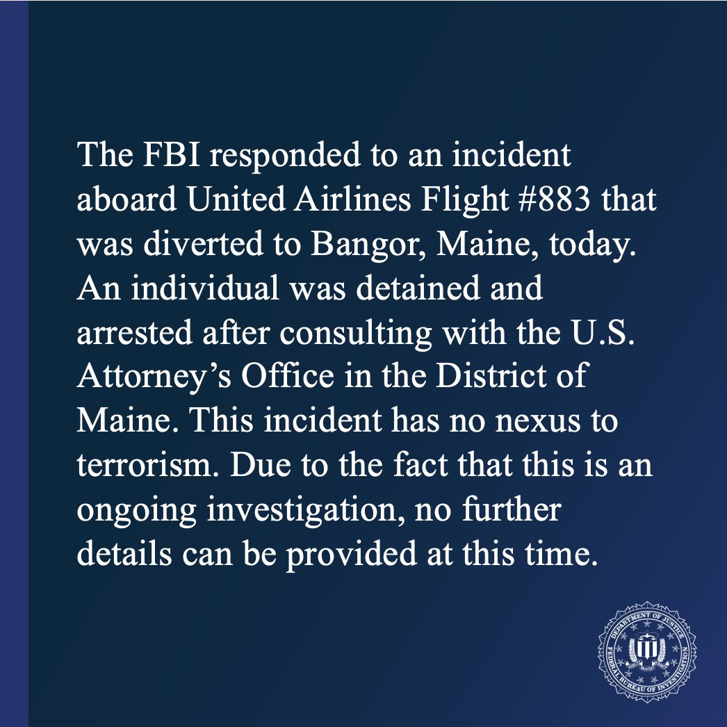 FBIBoston's tweet image. Statement from #FBI Boston Division regarding United Airlines flight #883 that was diverted to Bangor International  Airport (@FlyBGR) earlier today.
