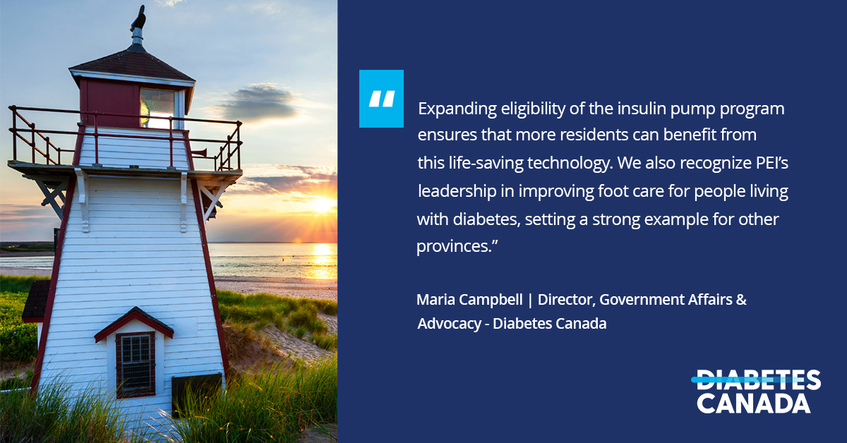 Diabetes Canada celebrates the Government of Prince Edward (@InfoPEI) Island in its budget inclusion of an additional $800,000 investment to expand the eligibility for diabetes insulin pump program and support diabetes foot clinics. Read more: ow.ly/RGHq50QK7Bk